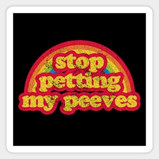 Stop Petting My Peeves Magnet